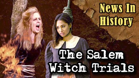 The Salem Witch Trials: From History Books to YouTube